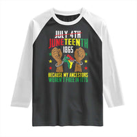 Juneteenth 1865 Raglan Shirt My Ancestors Weren't Free In 1776