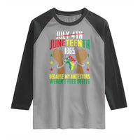 Juneteenth 1865 Raglan Shirt My Ancestors Weren't Free In 1776