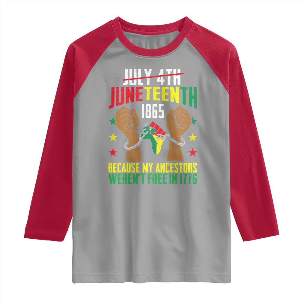 Juneteenth 1865 Raglan Shirt My Ancestors Weren't Free In 1776