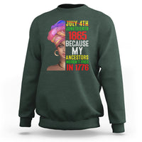 Black Queen Sweatshirt Juneteenth 1865 Because My Ancestors Weren't Free in 1776 - Wonder Print Shop