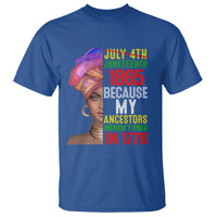 Black Queen T Shirt Juneteenth 1865 Because My Ancestors Weren't Free in 1776 - Wonder Print Shop