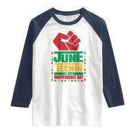 Juneteenth Is My Independence Day Raglan Shirt Raised Fist