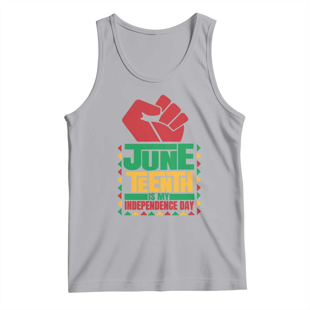 Juneteenth Is My Independence Day Tank Top Raised Fist