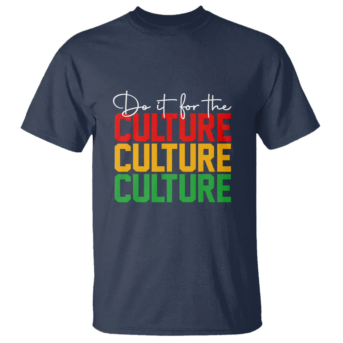 Do It For The Culture Juneteenth T Shirt - Wonder Print Shop