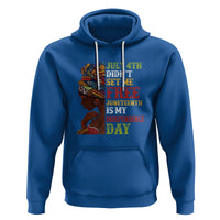 Afro Woman Hoodie Juneteenth is My Independence Day Not July 4th - Wonder Print Shop
