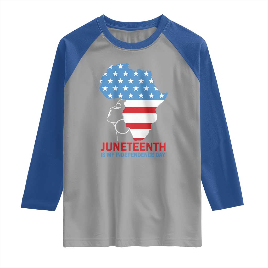 Juneteenth Is My Independence Day Raglan Shirt African Woman Not 4th Of July