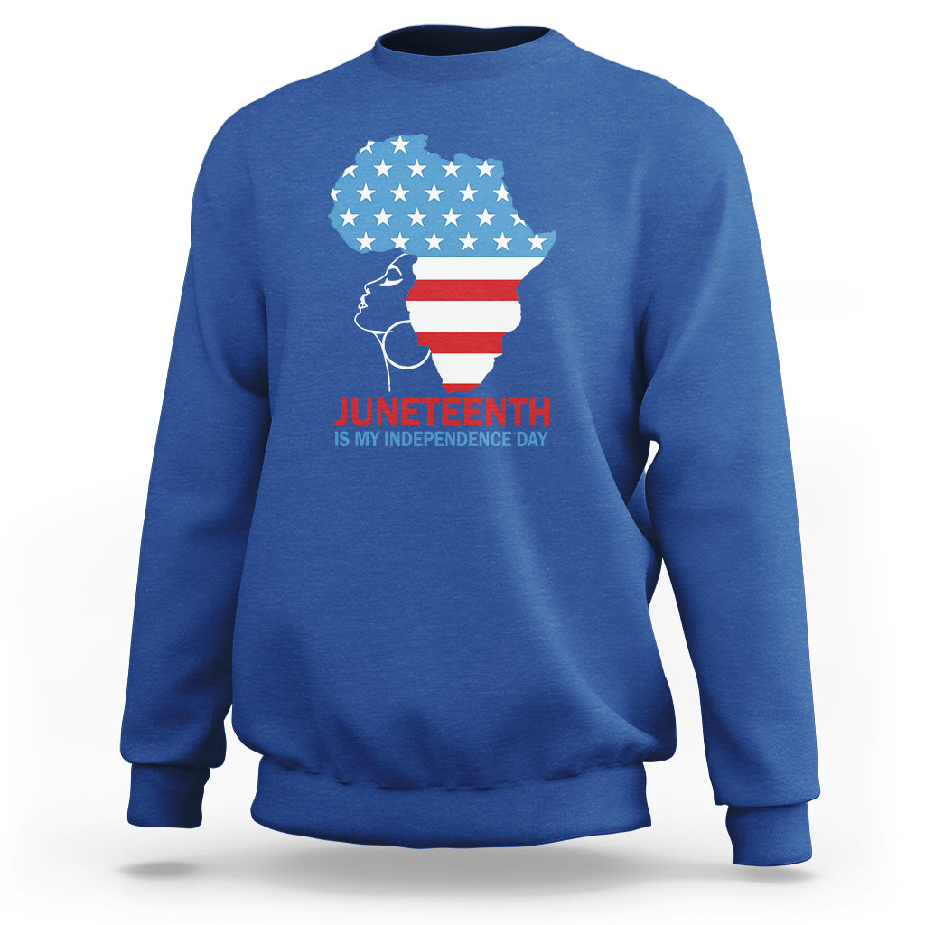 4th Of July Juneteenth Juneteenth Is My Independence Day Sweatshirt For African Woman - Wonder Print Shop