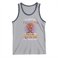 Juneteenth Pride Tank Top You'd Be Awesome Black History Month