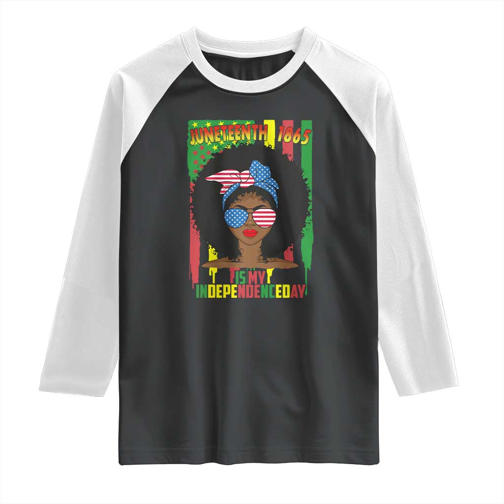 Juneteenth Is My Independence Day Raglan Shirt For Black Women Not 4th Of July