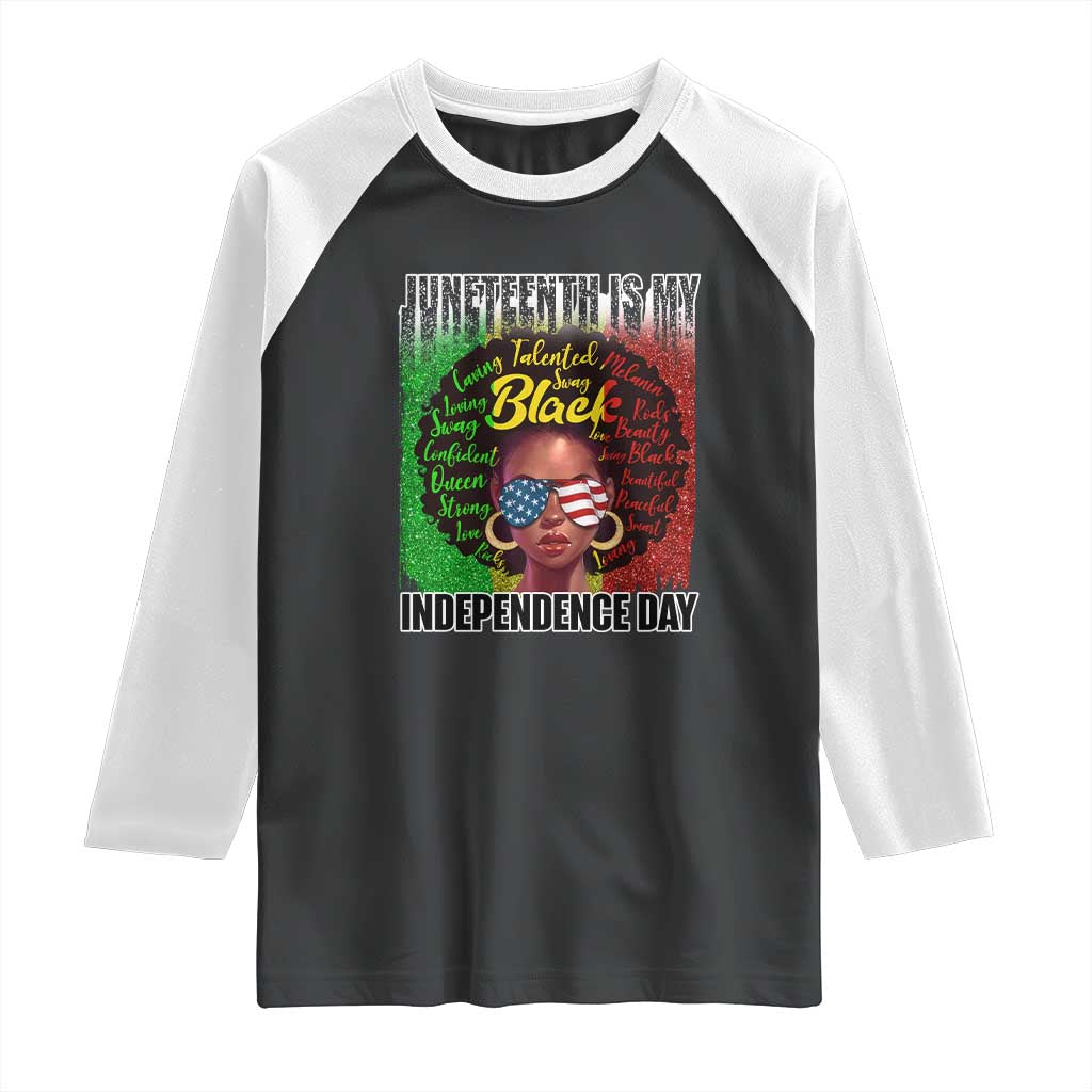 Juneteenth Is My Independence Day Raglan Shirt For Black Queen Not July 4th