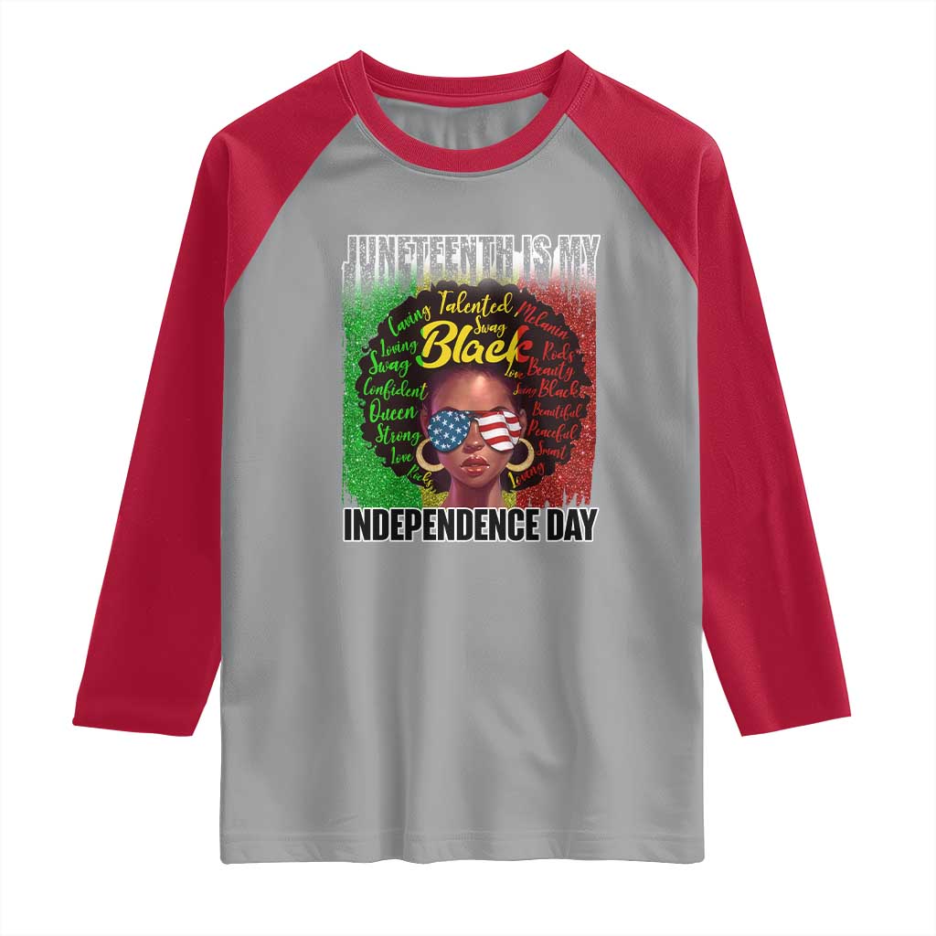 Juneteenth Is My Independence Day Raglan Shirt For Black Queen Not July 4th