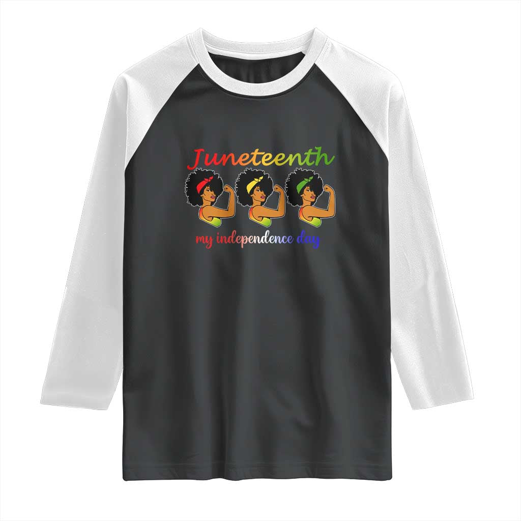 African American History Raglan Shirt Juneteenth Is My Independence Day Freedom Black Women