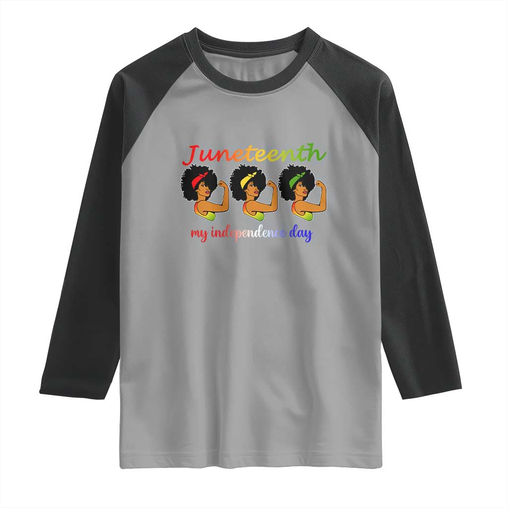 African American History Raglan Shirt Juneteenth Is My Independence Day Freedom Black Women