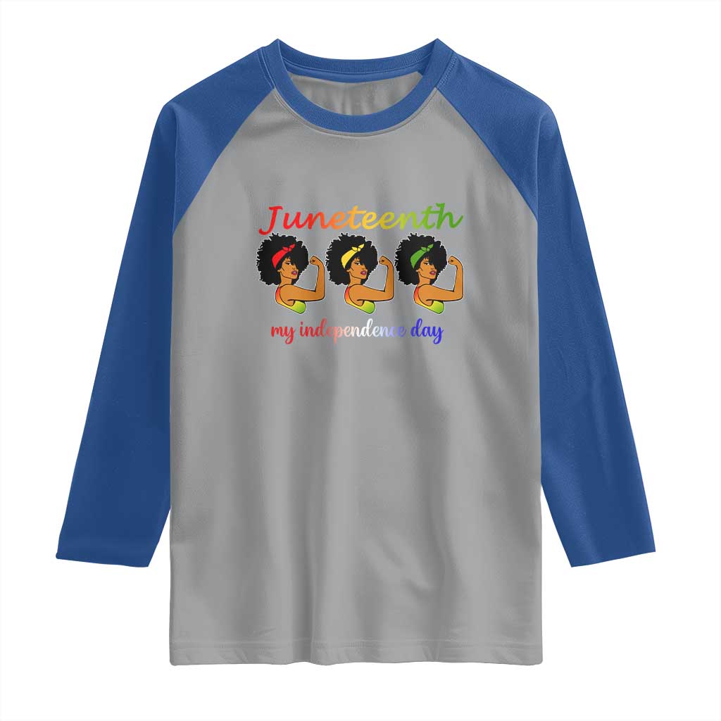 African American History Raglan Shirt Juneteenth Is My Independence Day Freedom Black Women
