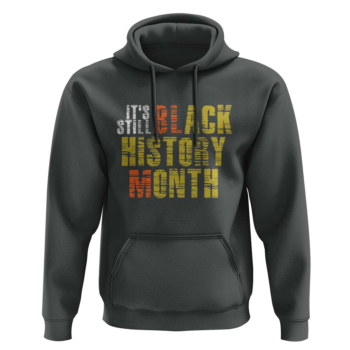 It's Still Black History Month Hoodie - Wonder Print Shop