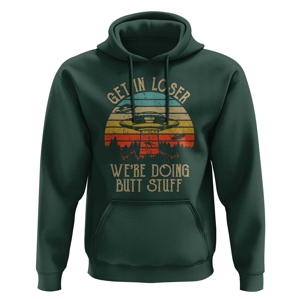 Retro Vintage Get In Loser We're Doing Butt Stuff Alien UFO Hoodie - Wonder Print Shop