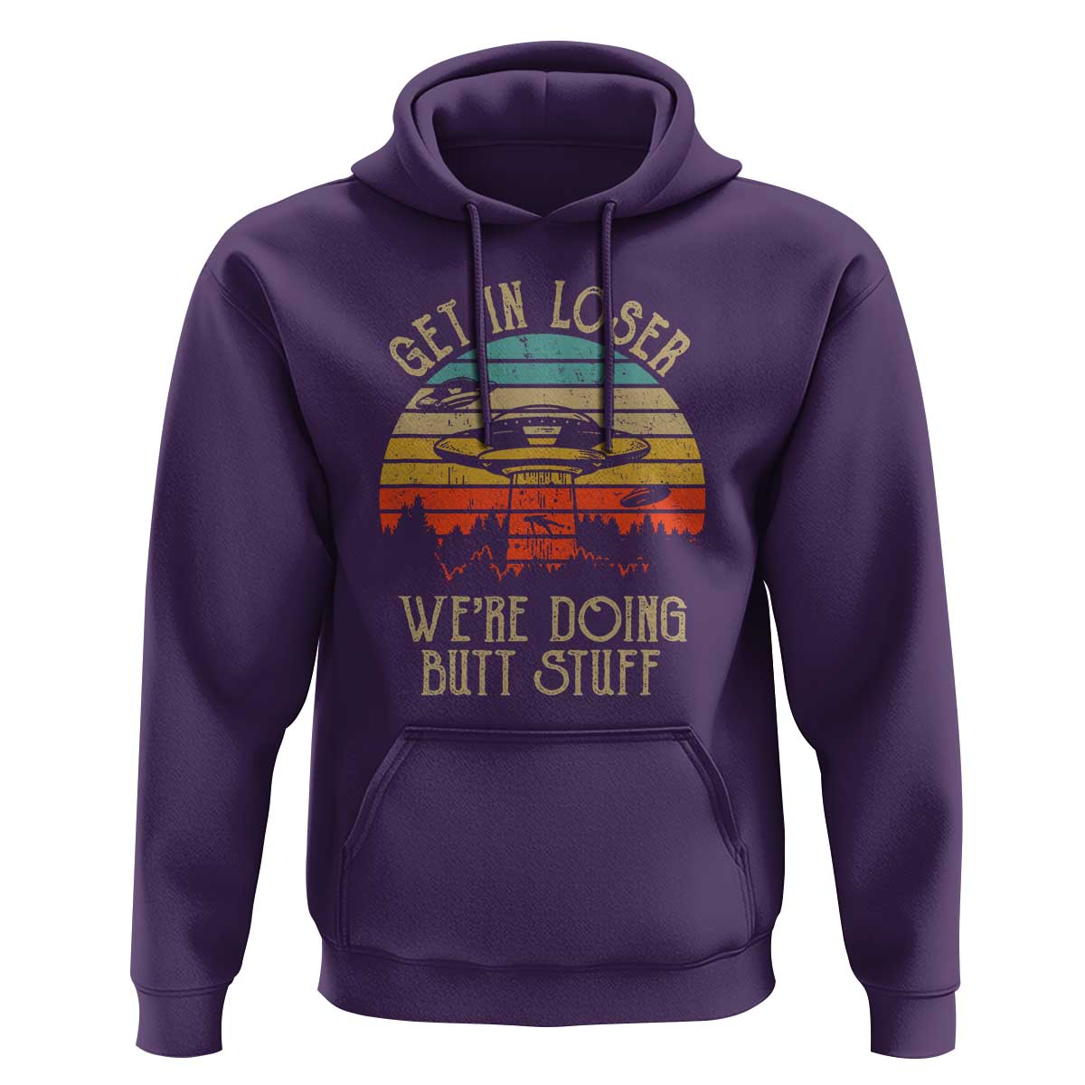 Retro Vintage Get In Loser We're Doing Butt Stuff Alien UFO Hoodie - Wonder Print Shop