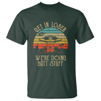 Retro Vintage Get In Loser We're Doing Butt Stuff Alien UFO T Shirt - Wonder Print Shop