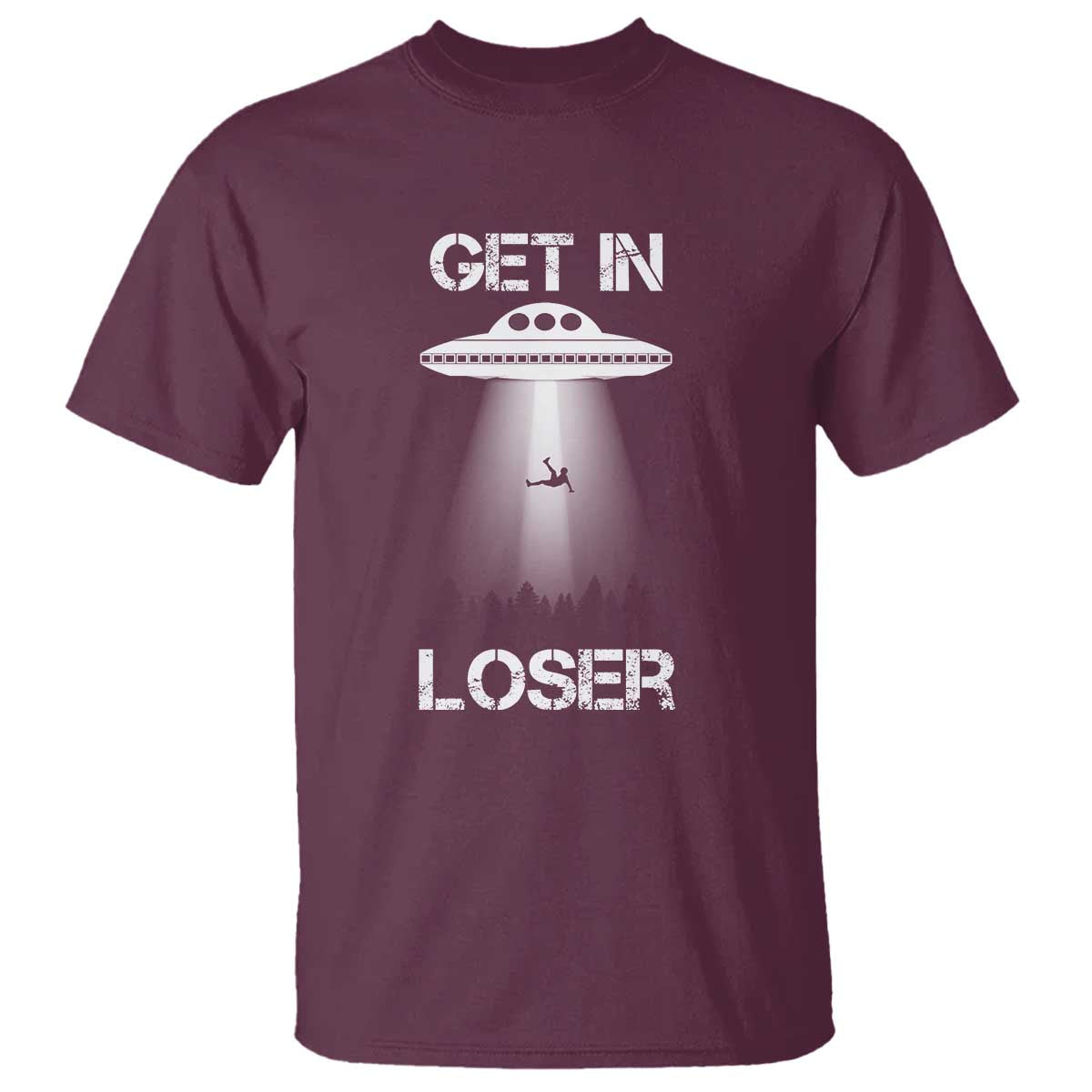 Get In Loser Alien Abduction Shirt UFO T Shirt - Wonder Print Shop