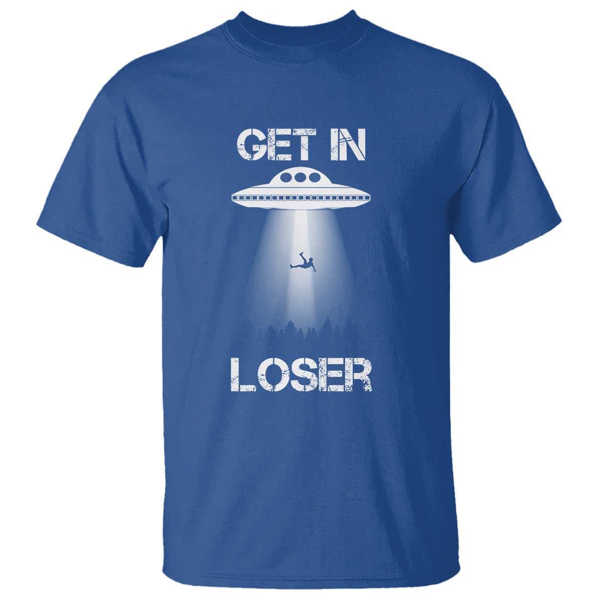 Get In Loser Alien Abduction Shirt UFO T Shirt - Wonder Print Shop
