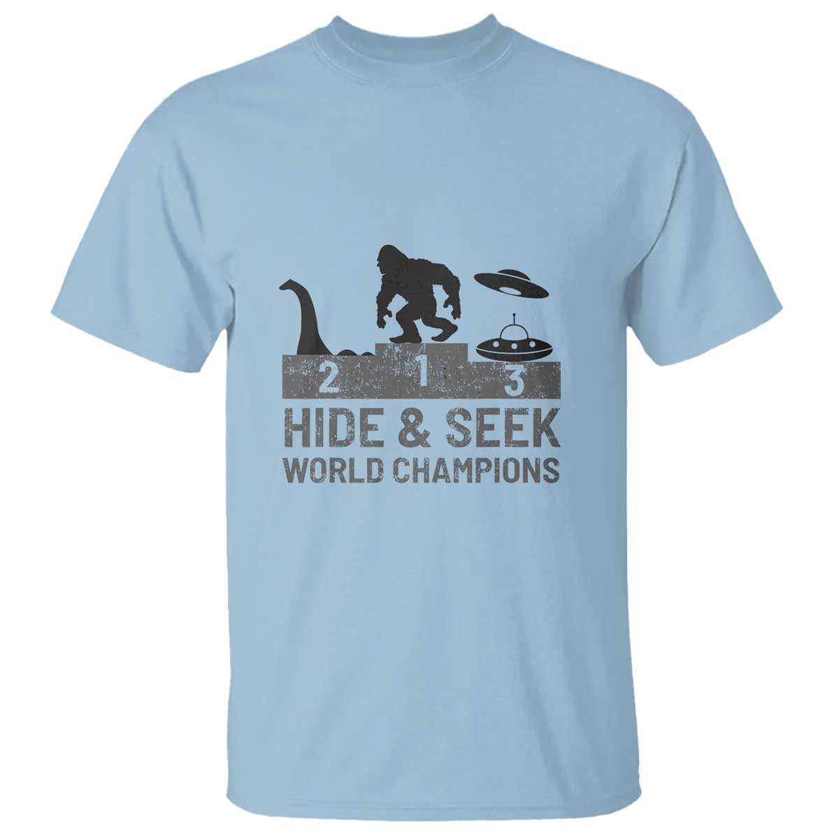 Hide and Seek World Champion Bigfoot UFO Nessie Funny T Shirt - Wonder Print Shop