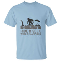 Hide and Seek World Champion Bigfoot UFO Nessie Funny T Shirt - Wonder Print Shop