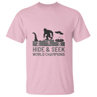 Hide and Seek World Champion Bigfoot UFO Nessie Funny T Shirt - Wonder Print Shop