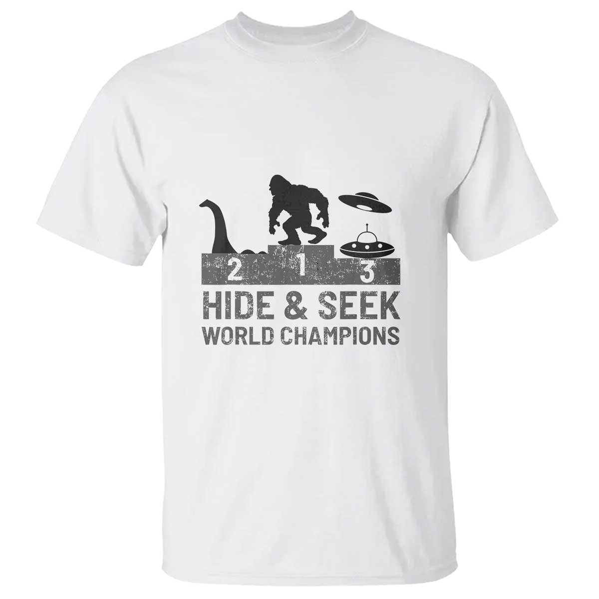 Hide and Seek World Champion Bigfoot UFO Nessie Funny T Shirt - Wonder Print Shop