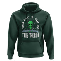 This Dad Is Out of This World Alien Lover Father's Day Hoodie - Wonder Print Shop