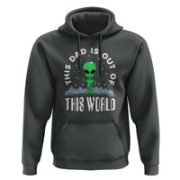 This Dad Is Out of This World Alien Lover Father's Day Hoodie - Wonder Print Shop
