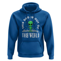 This Dad Is Out of This World Alien Lover Father's Day Hoodie - Wonder Print Shop