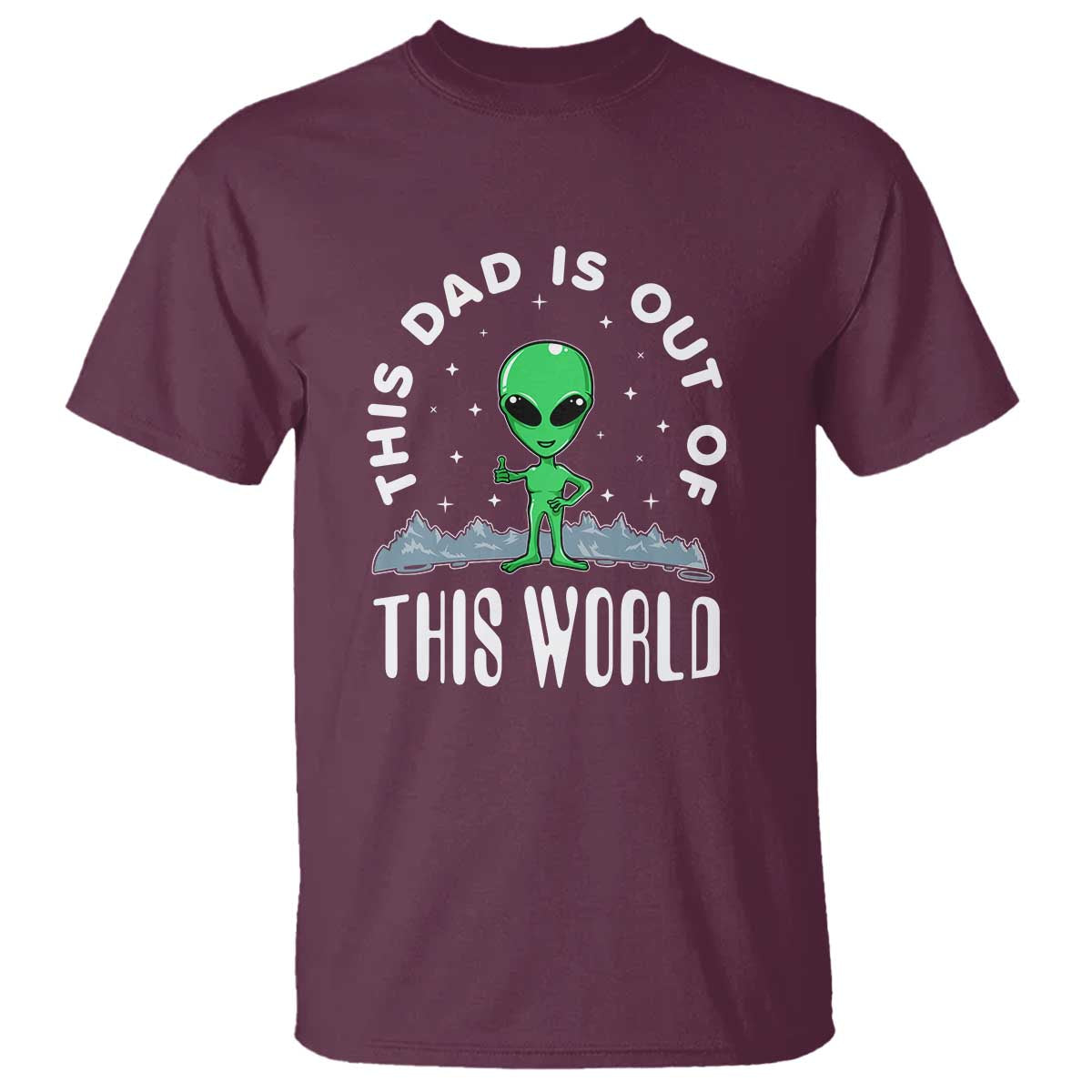 This Dad Is Out of This World Alien Lover Father's Day T Shirt - Wonder Print Shop