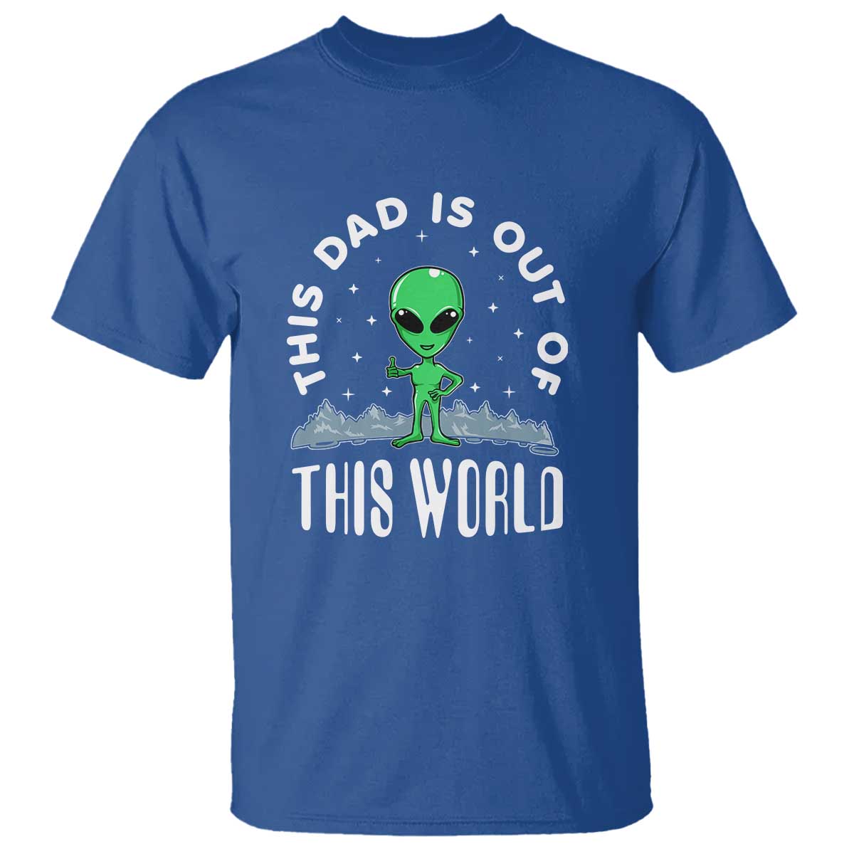This Dad Is Out of This World Alien Lover Father's Day T Shirt - Wonder Print Shop