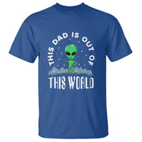 This Dad Is Out of This World Alien Lover Father's Day T Shirt - Wonder Print Shop