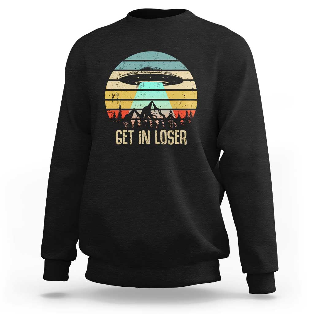 Get In Loser Alien Abduction Conspiracy Sweatshirt - Wonder Print Shop