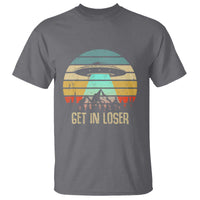 Get In Loser Alien Abduction Conspiracy T Shirt - Wonder Print Shop