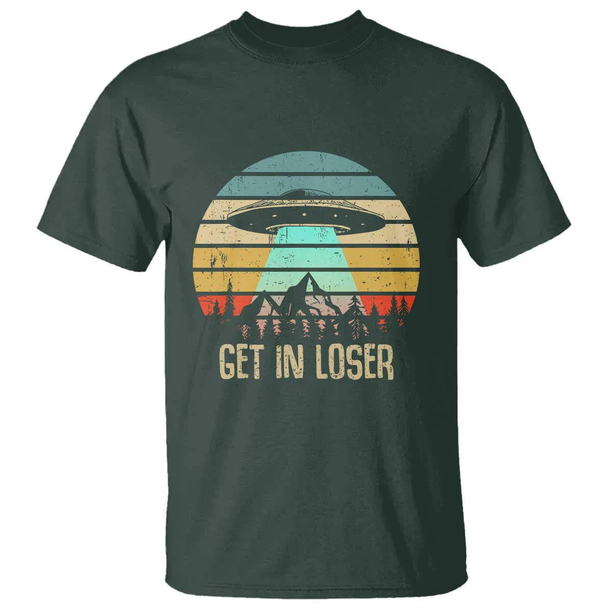 Get In Loser Alien Abduction Conspiracy T Shirt - Wonder Print Shop