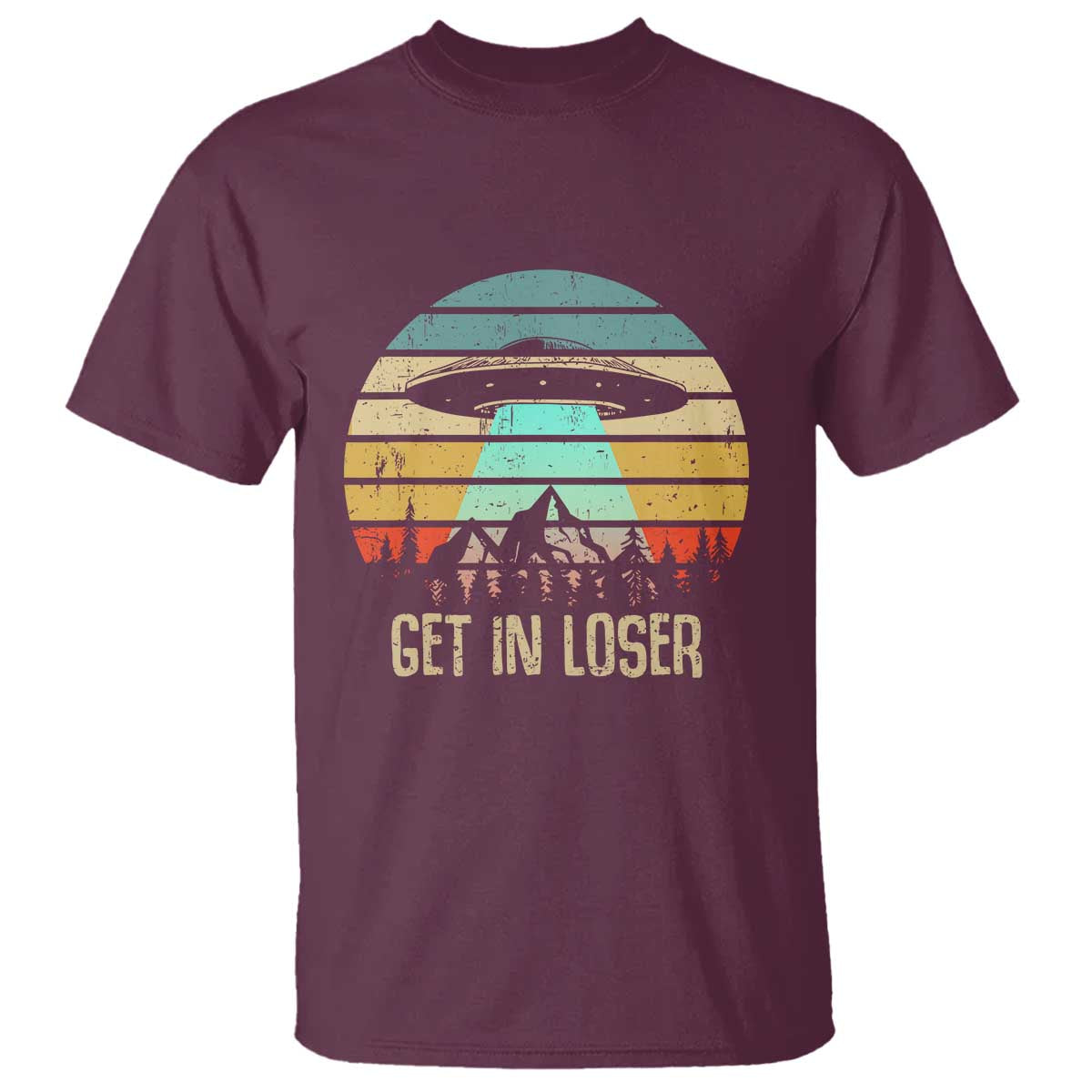 Get In Loser Alien Abduction Conspiracy T Shirt - Wonder Print Shop