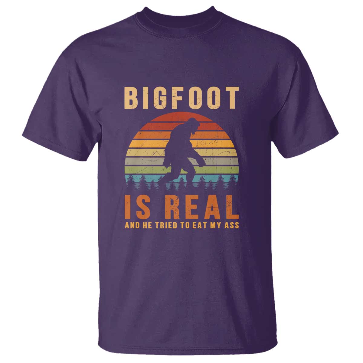 Bigfoot Is Real And He Tried To Eat My Ass Funny Sasquatch T Shirt - Wonder Print Shop