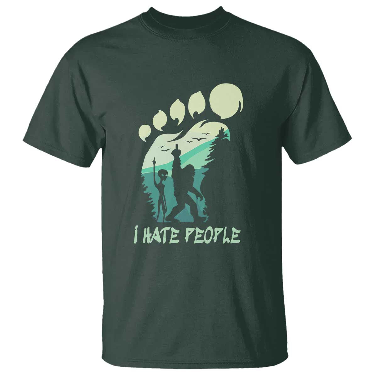 I Hate People Funny Alien Bigfoot Mountains Trip 2024 T Shirt - Wonder Print Shop