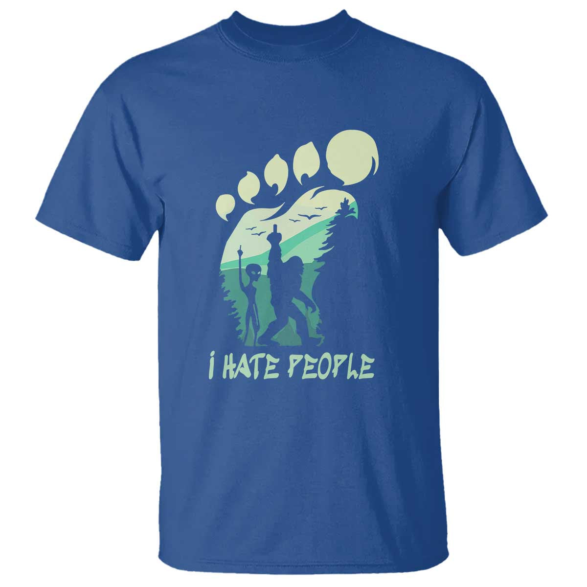 I Hate People Funny Alien Bigfoot Mountains Trip 2024 T Shirt - Wonder Print Shop