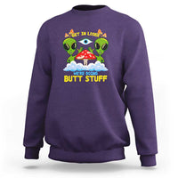 Get In Loser We Are Doing Butt Stuff Alien UFO funny Alien Sweatshirt - Wonder Print Shop