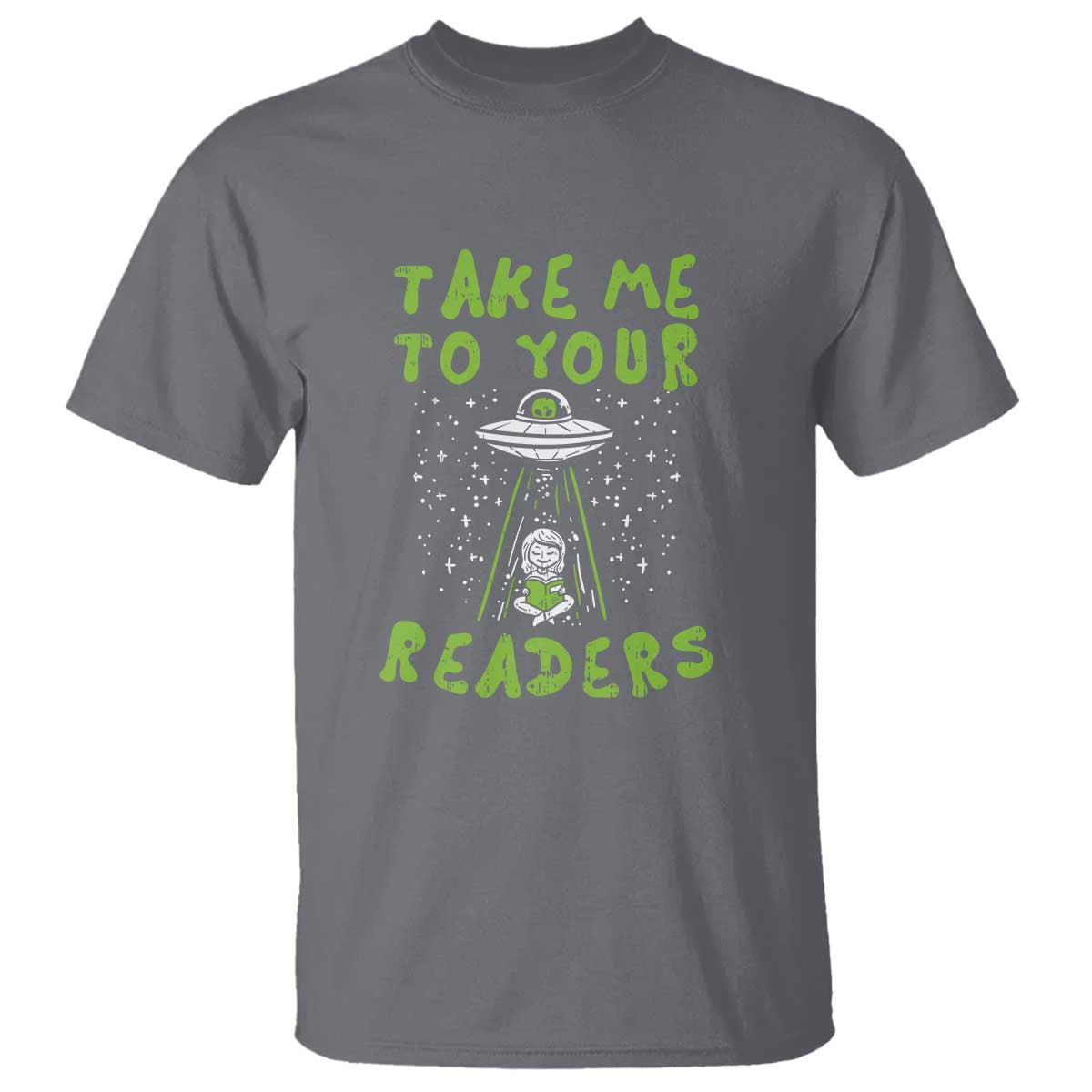 Take Me To Your Readers Alien Funny Reading Librarian T Shirt - Wonder Print Shop