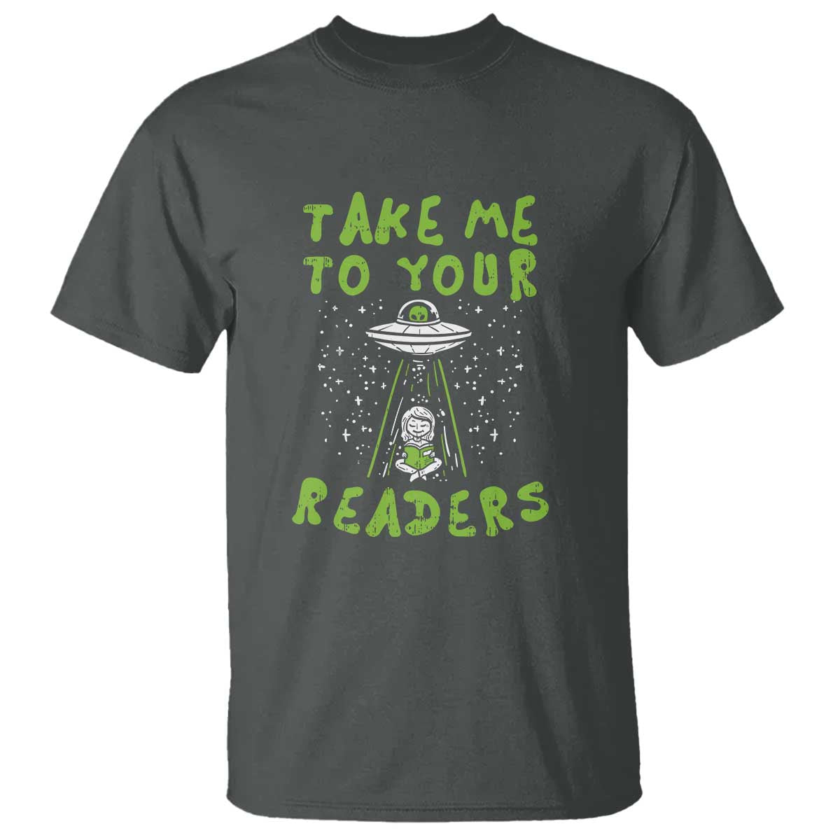 Take Me To Your Readers Alien Funny Reading Librarian T Shirt - Wonder Print Shop