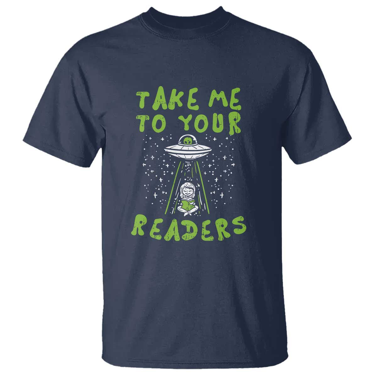 Take Me To Your Readers Alien Funny Reading Librarian T Shirt - Wonder Print Shop