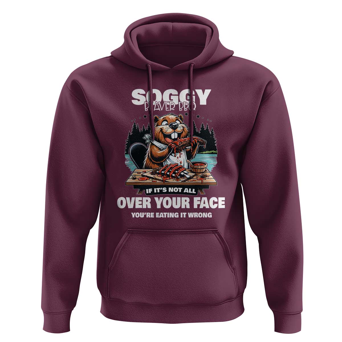 Soggy Beaver BBQ If It's Not All Over Your Face Beaver Hoodie - Wonder Print Shop