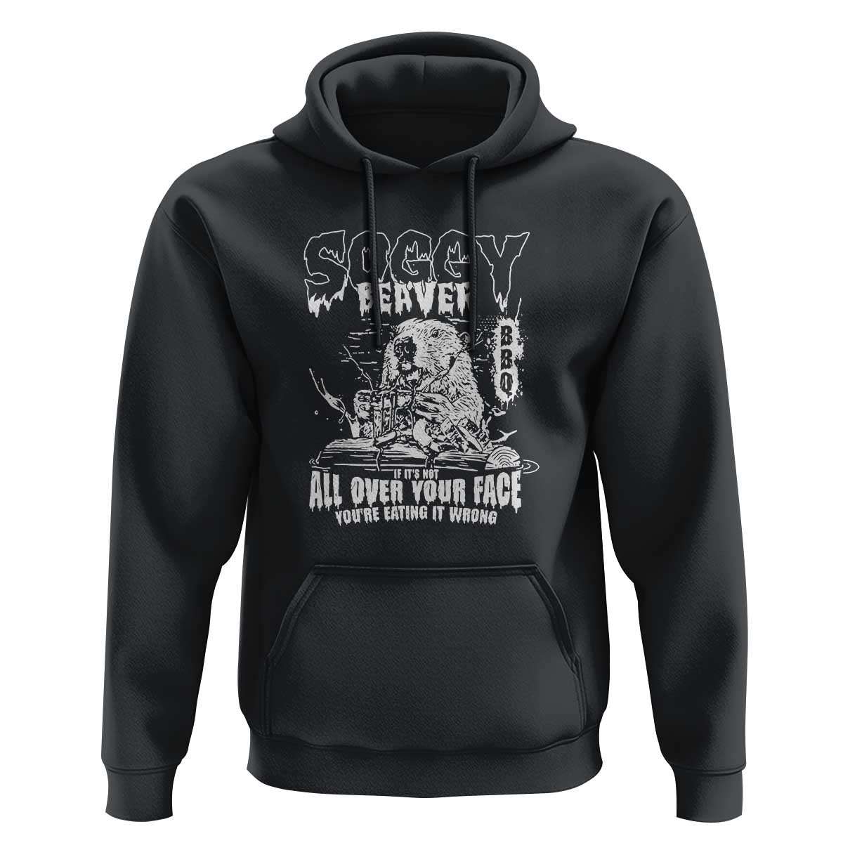 Soggy Beaver BBQ Hoodie It's Over Face The Beaver - Wonder Print Shop