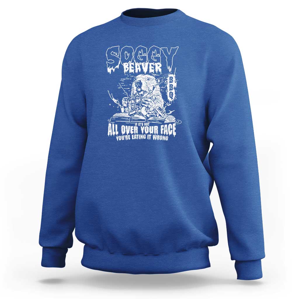 Soggy Beaver BBQ Sweatshirt It's Over Face The Beaver - Wonder Print Shop
