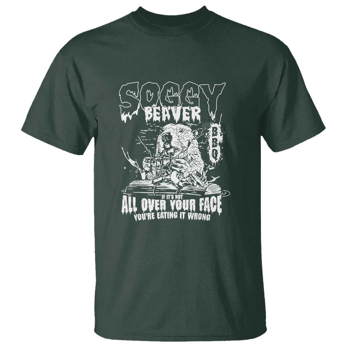 Soggy Beaver BBQ T Shirt It's Over Face The Beaver - Wonder Print Shop