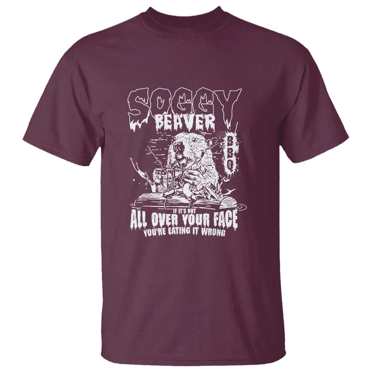 Soggy Beaver BBQ T Shirt It's Over Face The Beaver - Wonder Print Shop